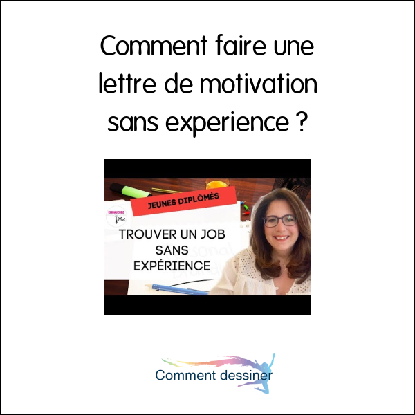 Comment faire une lettre de motivation sans expérience